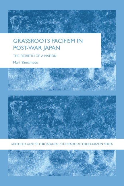 Grassroots Pacifism in Post-War Japan - Mari Yamamoto