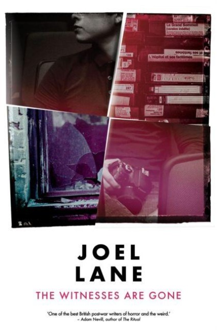 The Witnesses Are Gone - Joel Lane