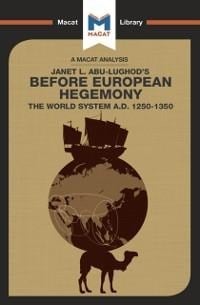 An Analysis of Janet L. Abu-Lughod's Before European Hegemony - William Day