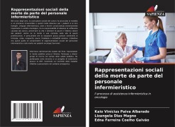 Cover-Bild zum Titel 'Rappresentazioni sociali della morte da parte del personale infermieristico' von 'Kaio Vinícius Paiva Albarado, Lizangela Dias Magno, Edna Ferreira Coelho Galvão'