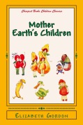 Cover-Bild zum Titel 'Mother Earth's Children' von 'Elizabeth Gordon'