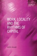 Cover-Bild zum Titel 'Work, Locality and the Rhythms of Capital' von 'Jamie Gough'