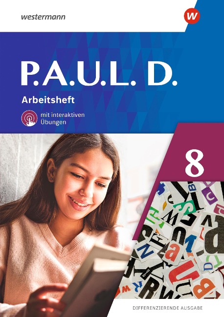 P.A.U.L. D. (Paul) 8. Arbeitsheft mit interaktiven Übungen. Differenzierende Ausgabe - Annika Bartsch, Jenny Hopp, Kristina Reinker, Lisa Anna Zindler, Anne Gasch-Sigge