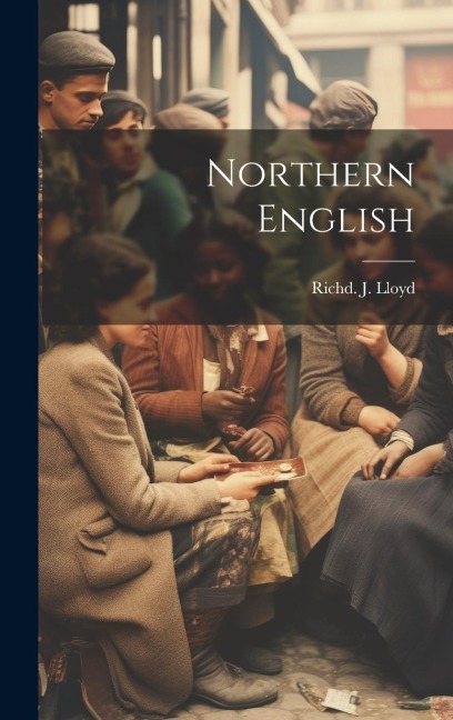 Northern English - Richd J. Lloyd