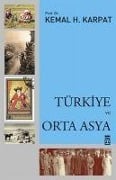 Türkiye ve Orta Asya - Kemal H. Karpat
