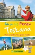 Ab in die Ferien - Toskana - Wolfgang Benicke, Andrea Kampmann