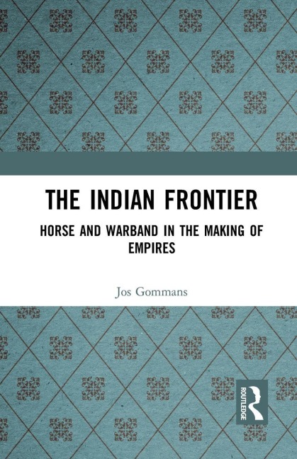The Indian Frontier - Jos Gommans