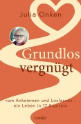 Cover-Bild zum Titel 'Grundlos vergnügt' von 'Julia Onken'