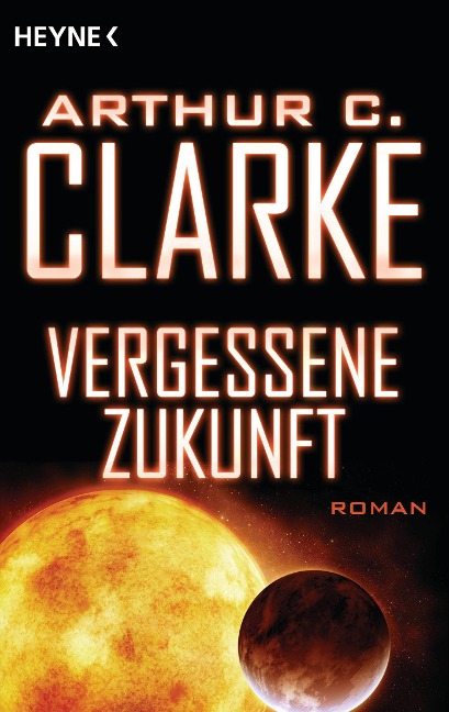 Vergessene Zukunft - Arthur C. Clarke