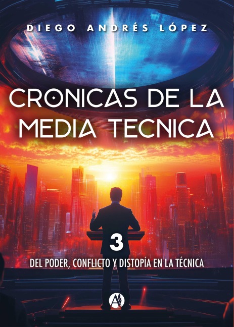 Crónicas de la media técnica - Diego Andrés López