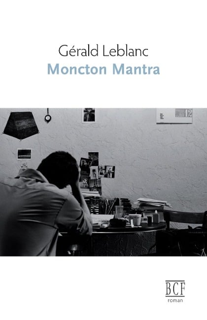 Moncton mantra - Gérald Leblanc