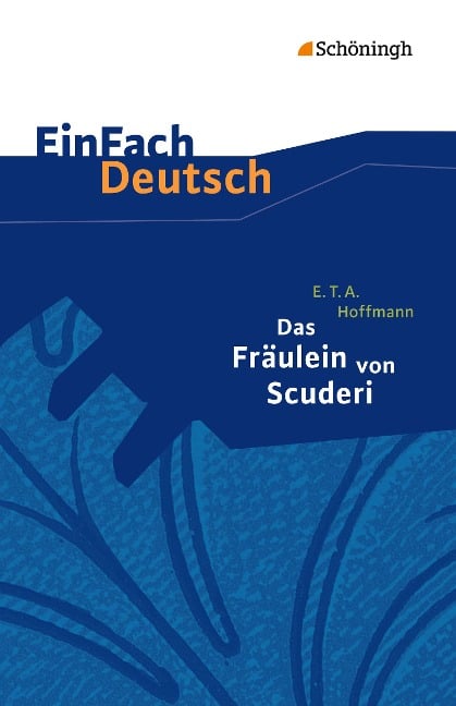 Das Fräulein von Scuderi. EinFach Deutsch Textausgaben - Ernst Theodor Amadeus Hoffmann