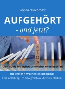 Cover-Bild zum Titel 'AUFGEHÖRT - und jetzt?' von 'Regina Hildebrandt'