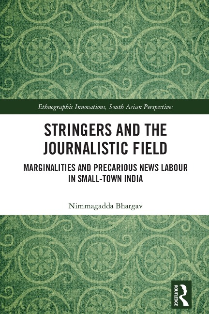 Stringers and the Journalistic Field - Nimmagadda Bhargav
