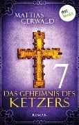 Das Geheimnis des Ketzers - Teil 7 - Mattias Gerwald