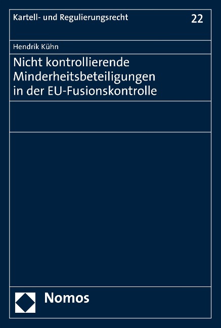 Nicht kontrollierende Minderheitsbeteiligungen in der EU-Fusionskontrolle - Hendrik Kühn