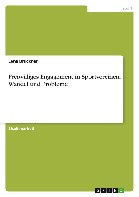 Freiwilliges Engagement in Sportvereinen. Wandel und Probleme - Lena Brückner