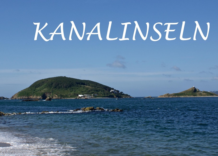 Bildband Kanalinseln: Jersey, Guernsey, Sark und Alderney - Bernd Graf