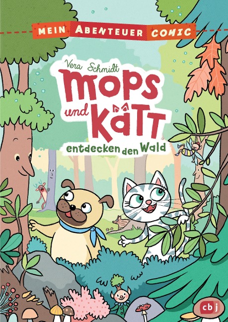 Mein Abenteuercomic - Mops und Kätt entdecken den Wald - Vera Schmidt