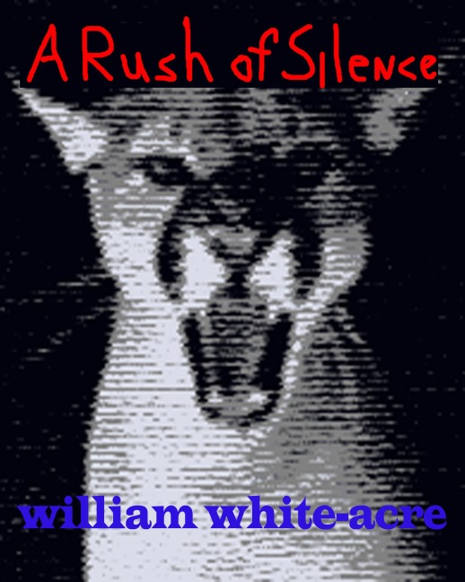 A Rush Of Silence - William White-acre