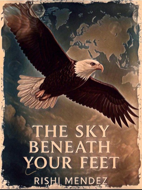 The Sky Beneath Your Feet - Rishi Mendez