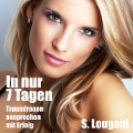 Cover-Bild zum Titel 'In nur 7 Tagen Traumfrauen ansprechen-mit Erfolg' von 'S. Lougani'