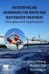 Antibiofouling Membranes for Water and Wastewater Treatment - Zhiwei Wang, Xuesong Li, Ruobin Dai
