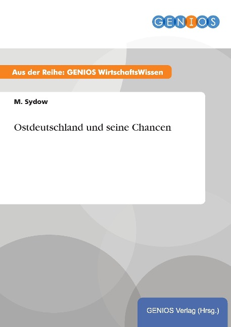 Ostdeutschland und seine Chancen - M. Sydow