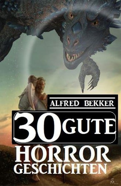 30 Gute Horror-Geschichten - Alfred Bekker