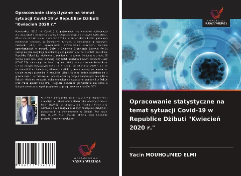 Opracowanie statystyczne na temat sytuacji Covid-19 w Republice D¿ibuti "Kwiecie¿ 2020 r." - Yacin Mouhoumed Elmi