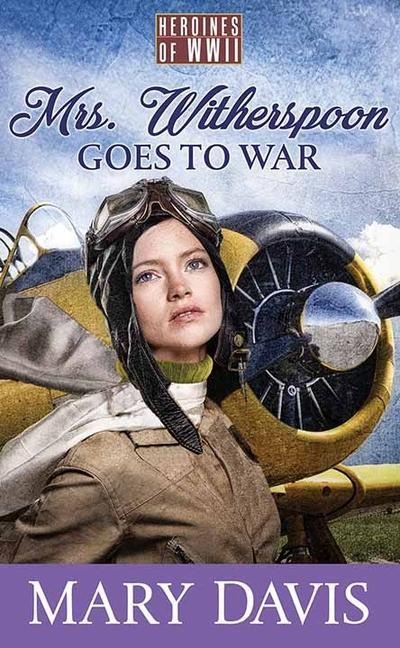 Mrs. Witherspoon Goes to War - Mary Davis