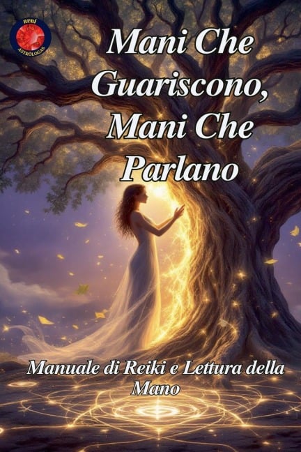 Mani Che Guariscono, Mani Che Parlano - Alina Rubi