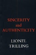 Sincerity and Authenticity - Lionel Trilling