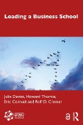 Cover-Bild zum Titel 'Leading a Business School' von 'Julie Davies, Howard Thomas, Eric Cornuel, Rolf D. Cremer'