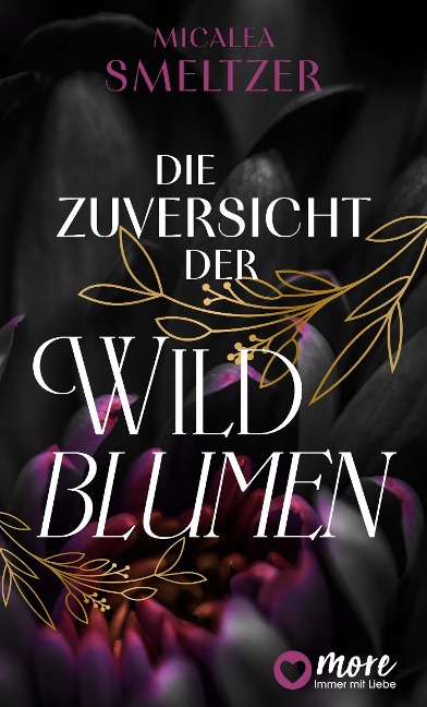 Die Zuversicht der Wildblumen - Micalea Smeltzer