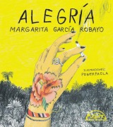 Cover-Bild zum Titel 'Alegría' von 'Margarita Garcia Robayo'