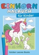 Cover-Bild zum Titel 'Einhorn Malbuch für Kinder' von 'Golden Leaves Books'
