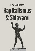 Cover-Bild zum Titel 'Kapitalismus und Sklaverei' von 'Eric Eustace Williams'