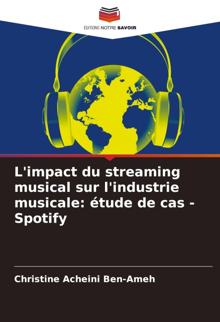 L'impact du streaming musical sur l'industrie musicale: étude de cas - Spotify - Christine Acheini Ben-Ameh