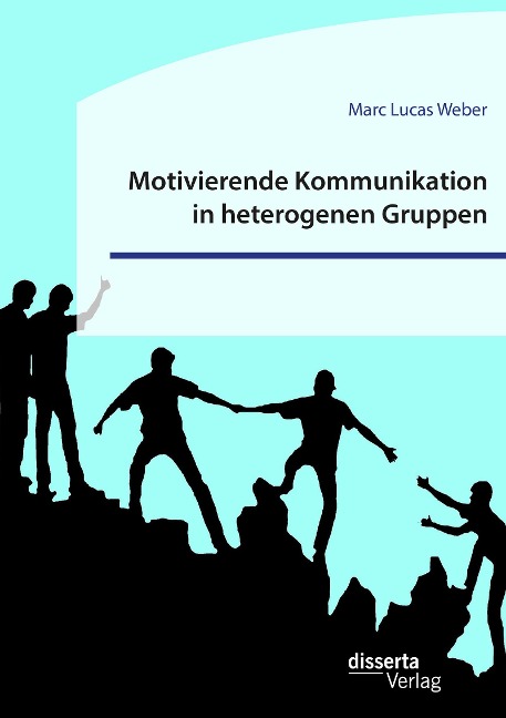 Motivierende Kommunikation in heterogenen Gruppen. Eine empirische Studie zur Kommunikation zwischen Lehrkraft und Schüler*innen im inklusiven Sportunterricht - Marc Lucas Weber