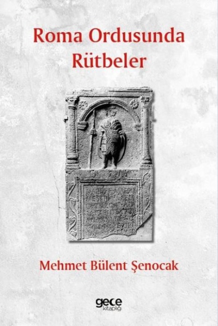 Roma Ordusunda Rütbeler - Mehmet Bülent senocak