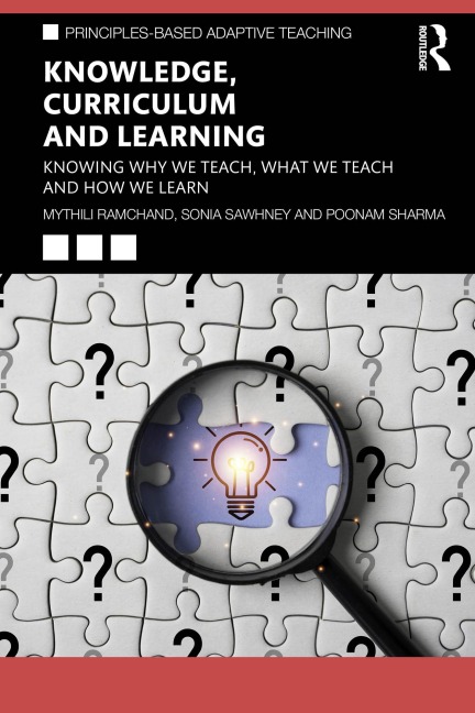 Knowledge, Curriculum and Learning - Mythili Ramchand, Poonam Sharma, Sonia Sawhney