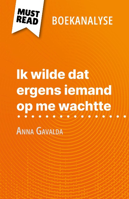 Ik wilde dat ergens iemand op me wachtte van Anna Gavalda (Boekanalyse) - Marie Giraud-Claude-Lafontaine