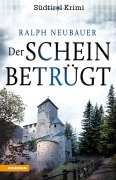 Cover-Bild zum Titel 'Der Schein betrügt' von 'Ralph Neubauer'