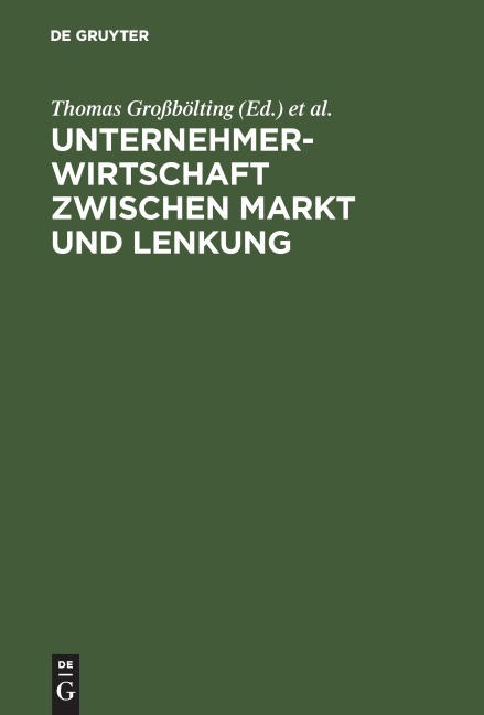 Unternehmerwirtschaft zwischen Markt und Lenkung - 