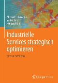 Cover-Bild zum Titel 'Industrielle Services strategisch optimieren' von 'Michael Schawalder, Volker Lenz, Herbert Röllin'
