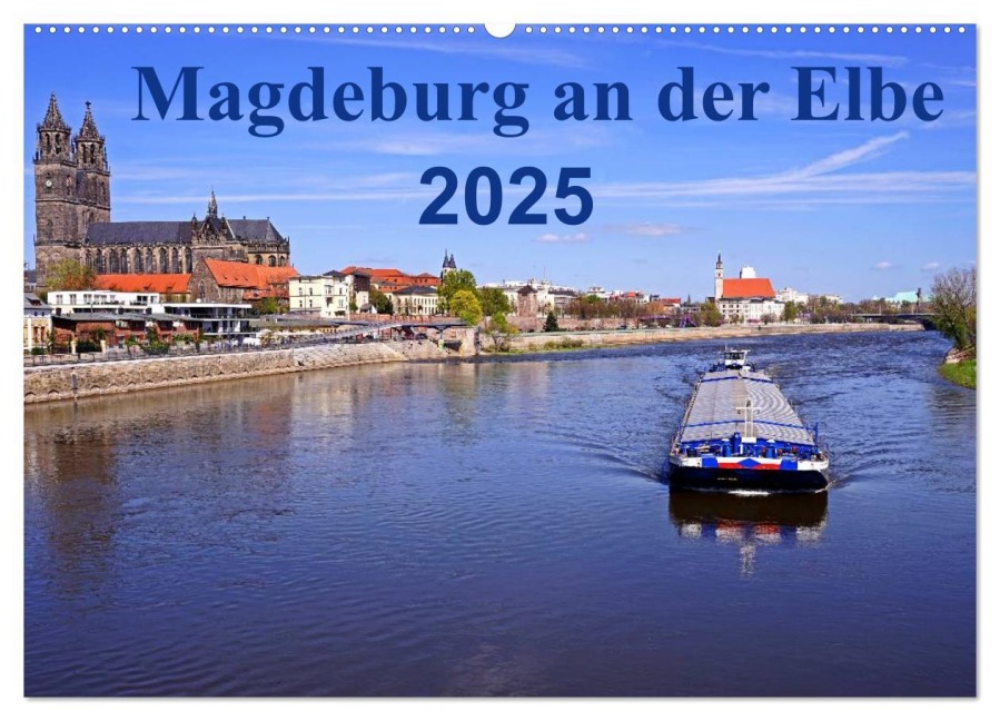 Magdeburg an der Elbe 2025 (Wandkalender 2025 DIN A2 quer), CALVENDO Monatskalender - Beate Bussenius