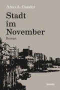 Cover-Bild zum Titel 'Stadt im November' von 'Arno A. Gander'