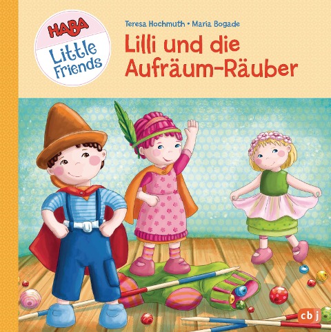 HABA Little Friends - Lilli und die Aufräum-Räuber - Teresa Hochmuth HABA Little Friends - Lilli und die Aufräum-Räuber - Teresa Hochmuth