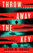 Cover-Bild zum Titel 'Throw Away the Key' von 'Jason M Hough'